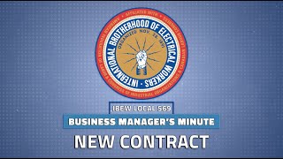 IBEW 569 Business Managers Minute New Contract [upl. by Amiel]