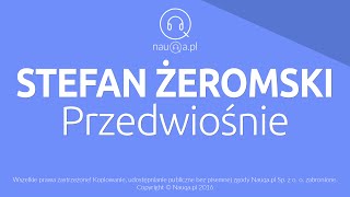 PRZEDWIOŚNIE  Stefan Żeromski  streszczenie i opracowanie lektury  nauqa [upl. by Leidba]