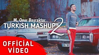 Onur BAYRAKTAR  Turkish Mashup 2 Official Video [upl. by Urbana]