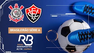 🔴 Corinthians x Vitória  Campeonato Brasileiro  04072024 Áudio SEGUNDO TEMPO [upl. by Artemis]