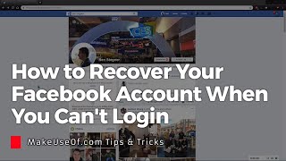 How to Recover Your Facebook Account When You Cant Login [upl. by Nosa266]