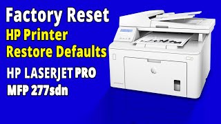 How to Factory Reset HP LaserJet Pro MFP M227sdn – Factory reset HP printer [upl. by Jecoa766]