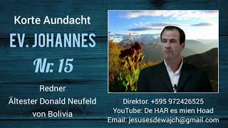 Donald Neufeld von Bolivia  Korte Aundacht  Evangelium des Johannes Nr15 [upl. by Gwen]