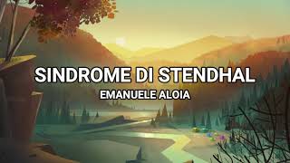 Sindrome Di Stendhal  Emanuele Aloia LyricsTesto [upl. by Manda969]