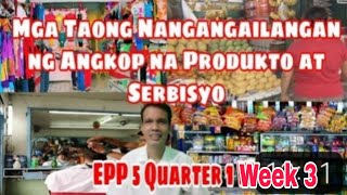 EPP 5 Quarter 1 Week 3  Mga Taong Nangangailangan ng Angkop na Produkto at Serbisyo [upl. by Zinck]