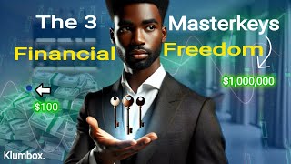 The 3 Masterkeys To Financial Freedom  How to unlock true wealth [upl. by Nur]