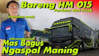 Mas Bagus Ngaspal Maning ⁉️Perdana Dari Priok Bawa HM 015 Samson [upl. by Olivier67]