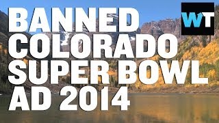 Super Bowl Ad 2014 for Colorado BANNED [upl. by Newman832]