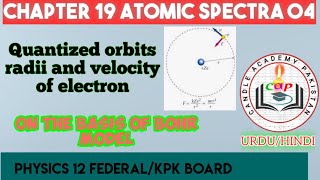 Radii of quantized orbit  Atomic spectra 04  class 12 Physics lectures Federal board and kpk board [upl. by Anilegnave]