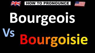 How to Pronounce Bourgeois VS Bourgeoisie [upl. by Segalman167]