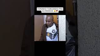 Toninho Torcendo Pra Alemanha 😂 [upl. by Yoj]