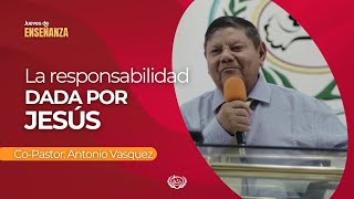 La responsabilidad dada por Jesús  Hno Antonio Vasquez [upl. by Ardnossac139]