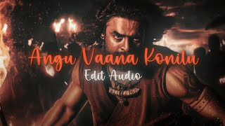 Angu Vaana Konilu Edit Audio 🔥 editaudio audioedit [upl. by Anirac]