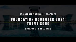 FOUNDATION NOVEMBER 2024 THEME SONG  BUNKFACE  DUNIA BARU  UTS STUDENT COUNCIL 20242025 OFFICIAL [upl. by Assenaj627]