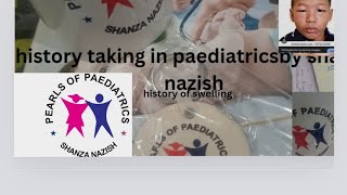 history taking in paediatricsswelling clinical paeds pearl of paediatrics by shanza nazish [upl. by Dinerman676]