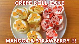 RESEP CREPE ROLL CAKE Dessert Enak Dari Mangga dan Straberry Gampang Buatnya [upl. by Aianat583]