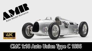 Auto Union Type C 1936 Bernd Rosemeyer  CMC 118 diecast car model  4k video by AMR  Audi [upl. by Ezra]