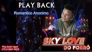 Play Back Sky Love do Forró Romântico Anônimo [upl. by Raybourne]