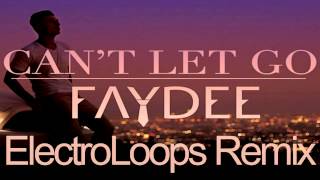 Faydee  Cant Let Go ElectroLoops Remix 2014 [upl. by Llirred53]