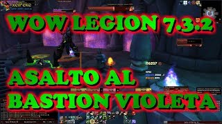 Guia de Mazmorras  Asalto al bastion Violeta Normal  World of Warcraft Legion 732 [upl. by Uliram]