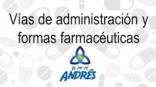 Vías de Administración y formas farmacéuticas [upl. by Ahseek678]