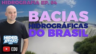 Geografia  BACIAS HIDROGRÁFICAS DO BRASIL  HIDROGRAFIA EP 0404  Hiperativo GEO [upl. by Macguiness]