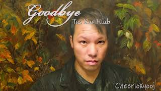 Cheerio Xyooj Goodbye tus hlub  new hmong song 2024 rampb pop song [upl. by Alvinia]