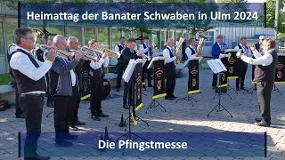 Heimattag der Banater Schwaben 2024 in Ulm  die Pfingstmesse [upl. by Langsdon452]