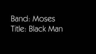 Moses  Black Man [upl. by Nosnej]