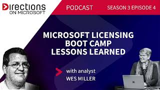 Directions Podcast Season 3 Episode 4 Microsoft Licensing Boot Camp Lessons Learned [upl. by Eekaz58]