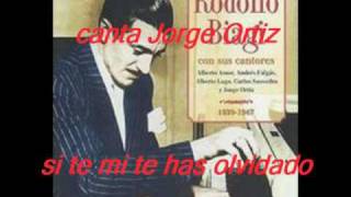 SI DE MI TE HAS OLVIDADORODOLFO BIAGIJORGE ORTIZ [upl. by Agate]