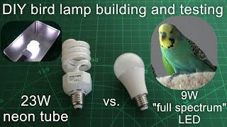 DIY bird lamp building and testing  LED vs UVAUVB neon tube  for budgies Wellensittiche [upl. by Feriga]