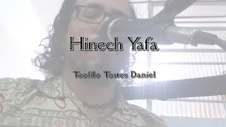 Hinech Yafa  Teofilo Tostes Daniel [upl. by Lohman]