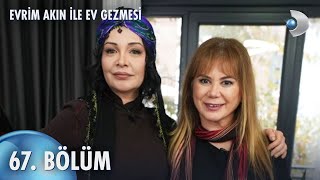 Evrim Akın ile Ev Gezmesi 67 Bölüm  Full Bölüm  Hülya Polat [upl. by Ttesil946]