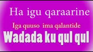 Farxiya Fiska wadada ku qul qul Lyrics 2015 [upl. by Dellora]