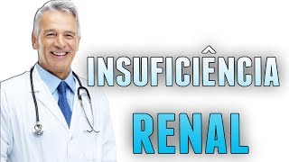 INSUFICIÊNCIA RENAL  SINTOMAS CAUSAS e TRATAMENTOS [upl. by Nitas]