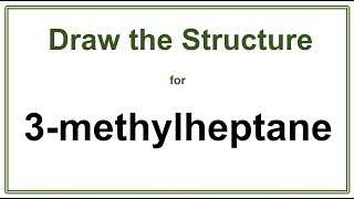 How to draw the structure for 3methylheptane  Alkanes  Organic Chemistry [upl. by Tatum]