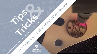 How to Engrave on Leather with a CO2 Laser Engraver  Laser Engraver Tips amp Tricks  OMTech [upl. by Haimes]