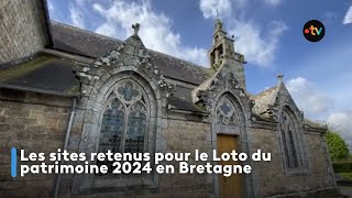 Sites retenus pour le loto du patrimoine en Bretagne pour lannée 2024 [upl. by Zerdna284]