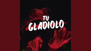 Tu Gladiolo [upl. by Eugenle]