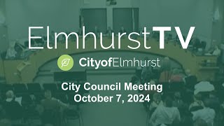 20241007 Elmhurst City Council Meeting [upl. by Labors895]