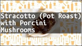 Recipe Stracotto Pot Roast with Porcini Mushrooms [upl. by Biddle]