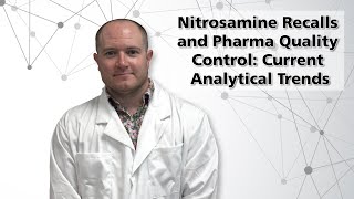 Nitrosamine Recalls and Pharma Quality Control Current Analytical Trends [upl. by Atteniuq265]