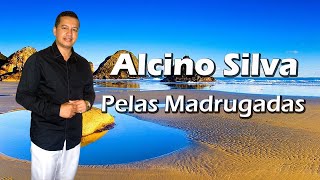 ALCINO SILVA  PELAS MADRUGADAS  LEGENDADO [upl. by Zeret]