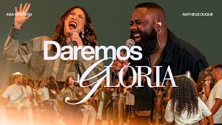 Matheus Duque feat Ana Nóbrega  Daremos Glória  CLIPE OFICIAL [upl. by Aehta]