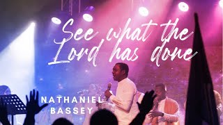 SEE WHAT THE LORD HAS DONE  NATHANIEL BASSEY seewhatthelordhasdone hallelujahagain namesofGod [upl. by Dera]