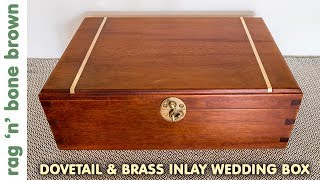 Handcut Dovetail amp Brass Inlay Mahogany Wedding Box Part 2 of 3 [upl. by Kos]