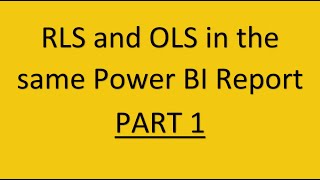 Power BI  RLS amp OLS In The Same Report  Part 1 [upl. by Sama]