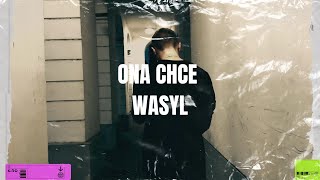 WASYL  ONA CHCE 2 Official video [upl. by Guttery]