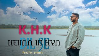 Mcignite  KHK  Kehna hi kya   Prodbypranno [upl. by Caralie]